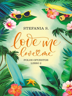 cover image of Love me, love me. Libro 2--Polos Opuestos